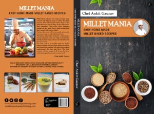 Millet Mania by chef ankit gaurav